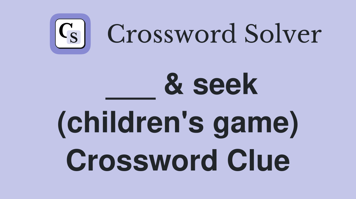 seek (children's game) Crossword Clue Answers Crossword Solver